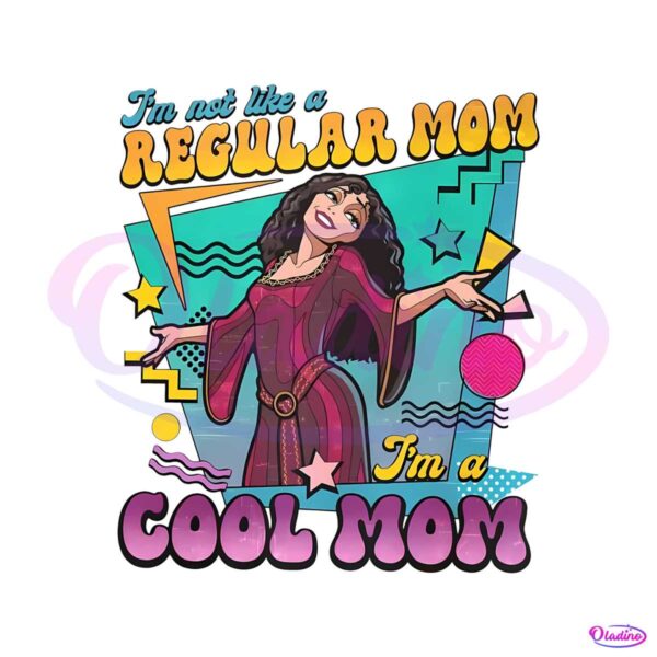 funny-im-not-like-a-regular-mom-im-a-cool-mom-png