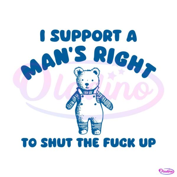 i-support-a-mans-right-to-shut-the-fuck-up-svg