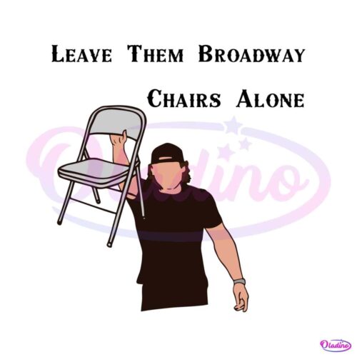 leave-them-broadway-chairs-alone-morgan-wallen-svg