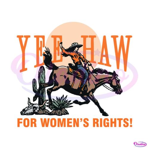 cowgirl-yeehaw-for-womens-rights-svg