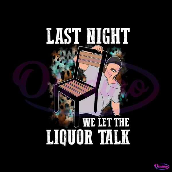 morgan-wallen-last-night-we-let-the-liquor-talk-png