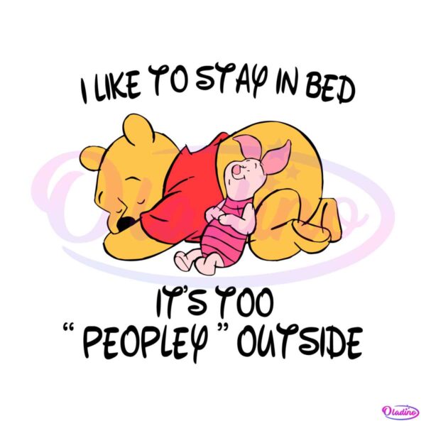 Winnie The Pooh I Like To Stay In Bed SVG