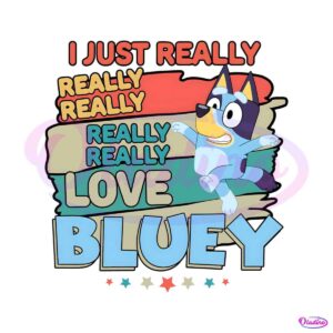 i-just-really-really-love-bluey-png