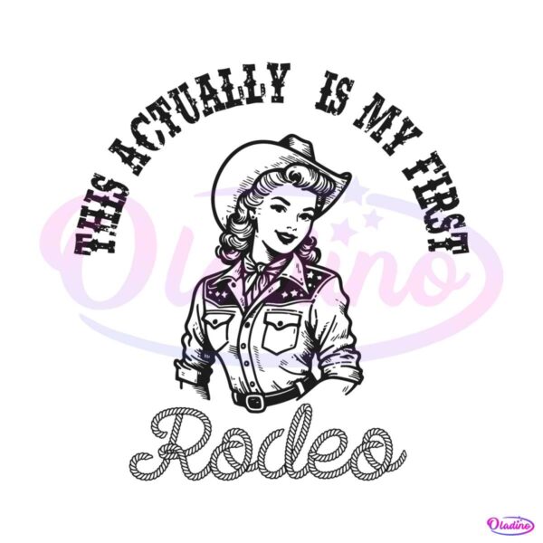 this-actually-is-my-first-rodeo-coastal-cowgirl-svg
