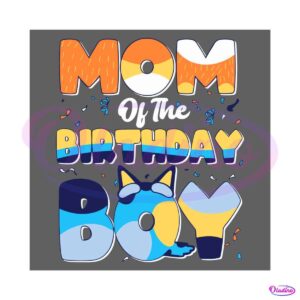 bluey-mom-of-the-birthday-boy-svg