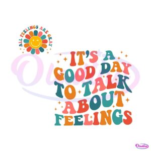 its-a-good-day-to-talk-about-feelings-svg