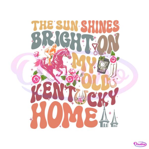 The Sun Shines Bright On My Old Kentucky Home PNG
