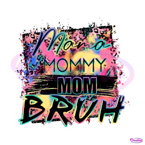 mama-mommy-mom-bruh-happy-mothers-day-png