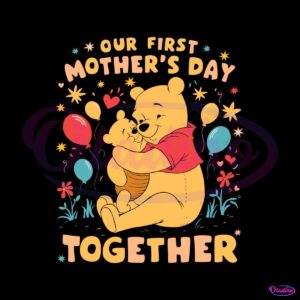 disney-pooh-our-first-mothers-day-together-svg