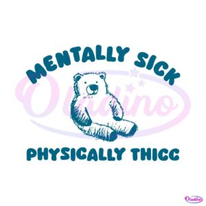 mentally-sick-physically-thicc-bear-meme-svg