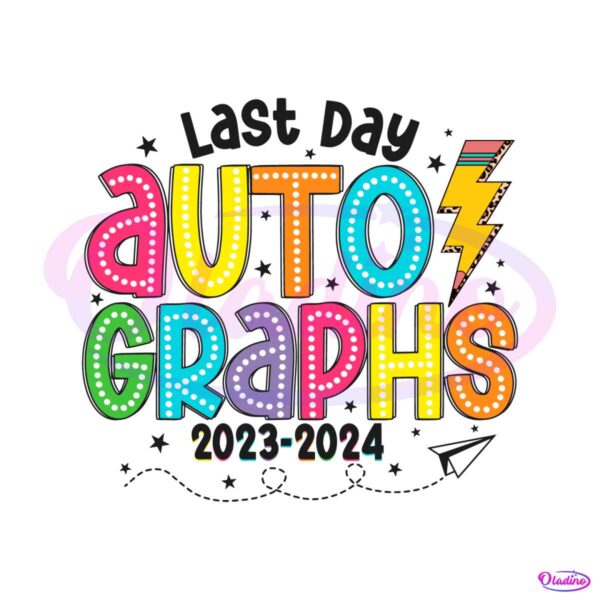 last-day-autographs-2024-last-day-of-school-svg