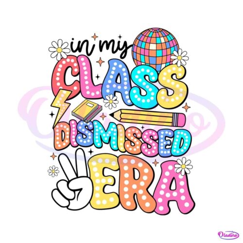 in-my-class-dismissed-era-summer-break-svg