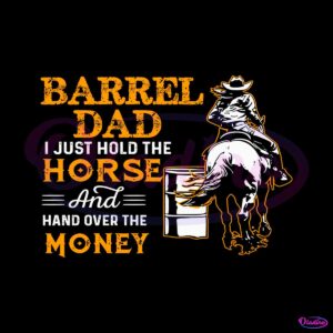 barrel-dad-i-just-hold-the-horse-svg