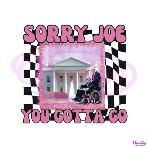 funny-sorry-joe-you-gotta-go-png