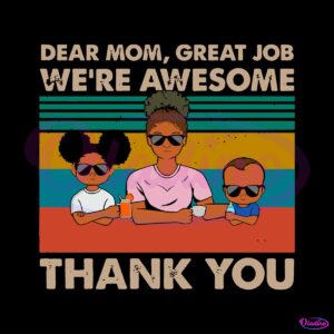 dear-mom-great-job-we-are-awesome-thank-you-svg