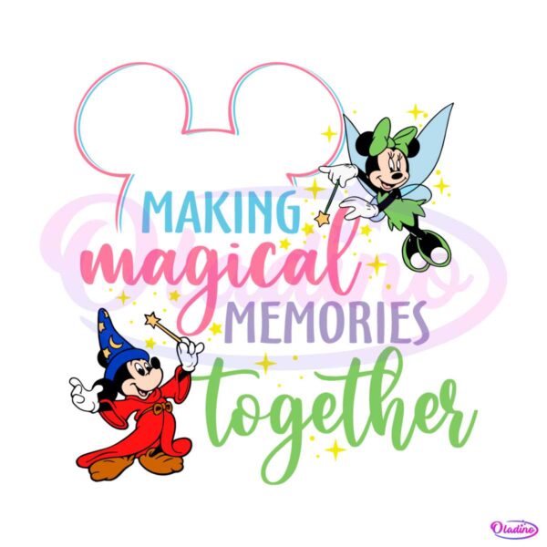 disney-making-magical-memories-together-svg