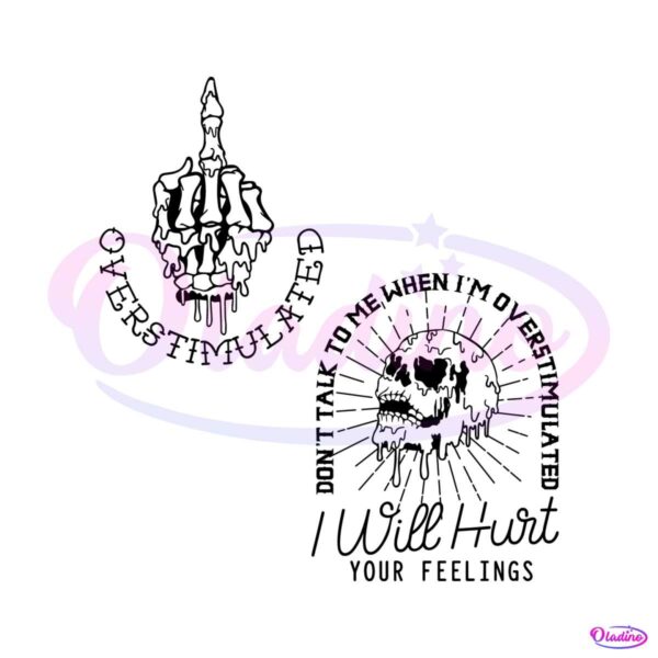 im-overstimulated-i-will-hurt-your-feeling-svg