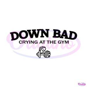 down-bad-crying-at-the-gym-svg