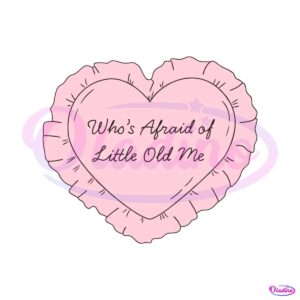 whos-afraid-of-little-old-me-taylor-song-svg