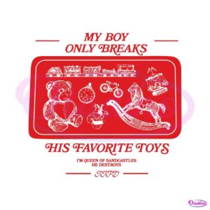 my-boy-only-breaks-his-favorite-toys-ttpd-svg