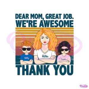 personalized-dear-mom-great-job-we-are-awesome-svg