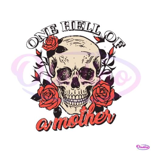 floral-one-hell-of-a-mother-svg-mom-svg