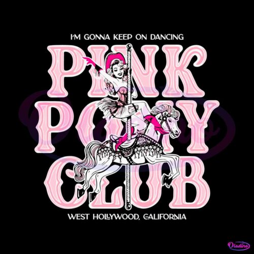 im-gonna-keep-on-dancing-pink-pony-club-svg