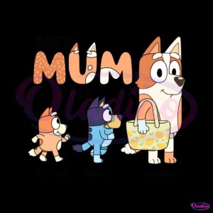 custom-best-mum-ever-bluey-mama-svg