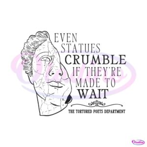 even-statues-crumble-if-they-are-made-to-wait-svg