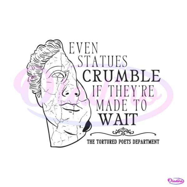 even-statues-crumble-if-they-are-made-to-wait-svg