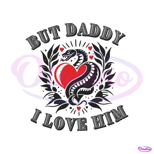 but-daddy-i-love-him-taylor-snake-svg