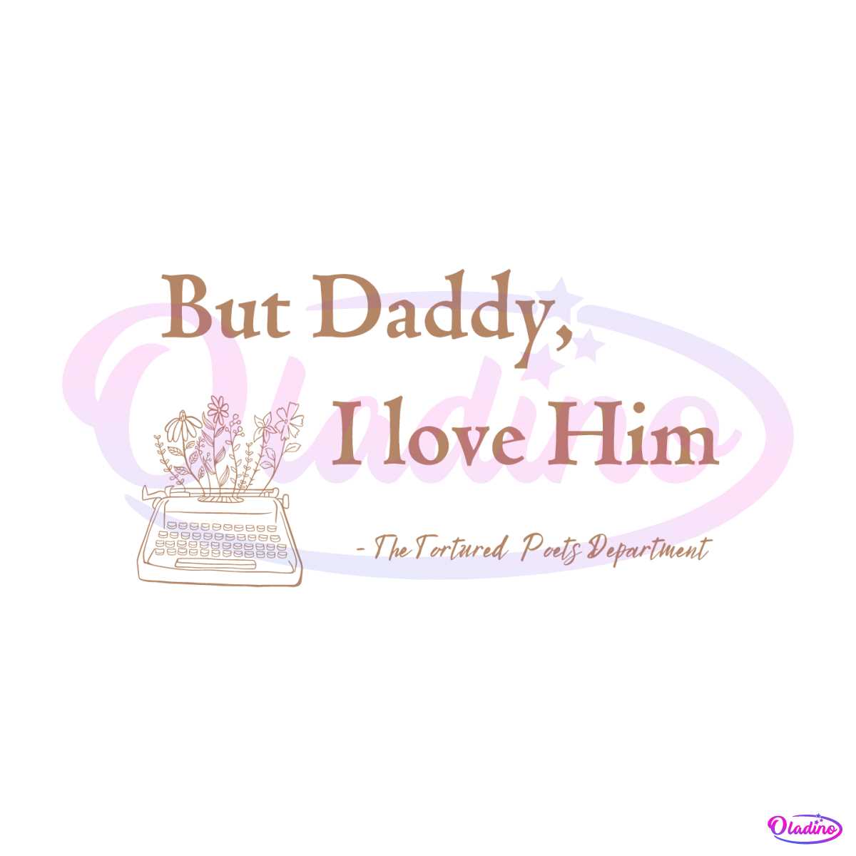 but-daddy-i-love-him-the-tortured-poets-department-svg