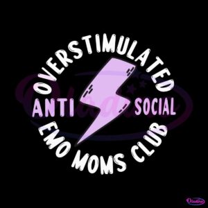 overstimulated-anti-social-emo-moms-club-svg