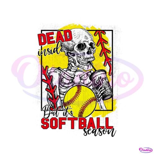 dead-inside-but-its-softball-season-png