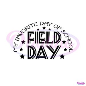 my-favorite-day-of-school-field-day-svg