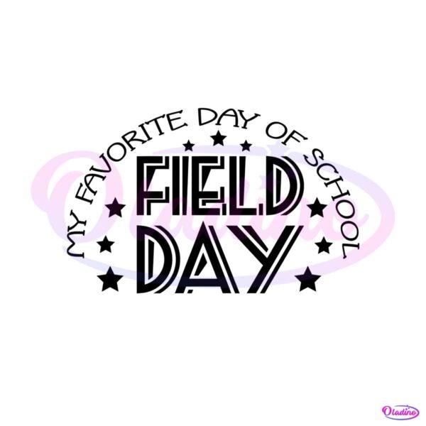 my-favorite-day-of-school-field-day-svg