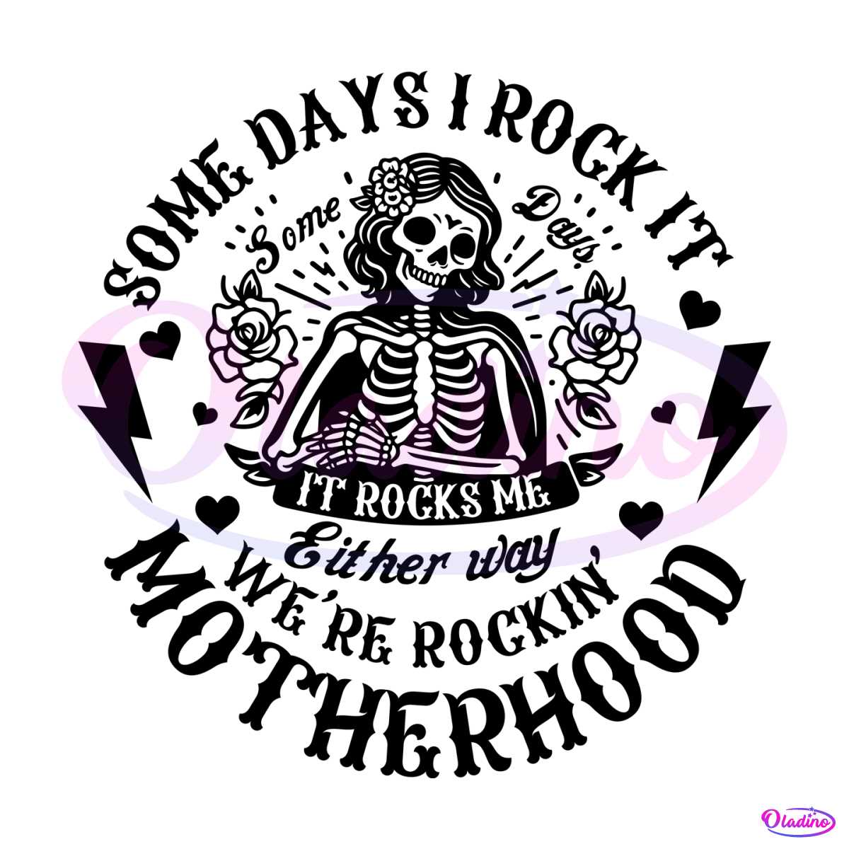 some-days-i-rock-it-motherhood-skeleton-png