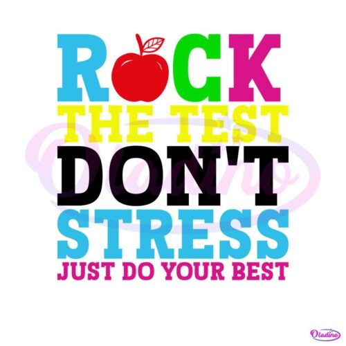 rock-the-test-dont-stress-just-do-your-best-png