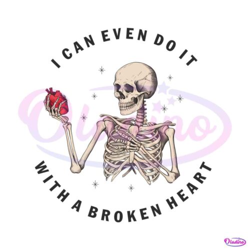 i-can-even-do-it-with-a-broken-heart-skeleton-png