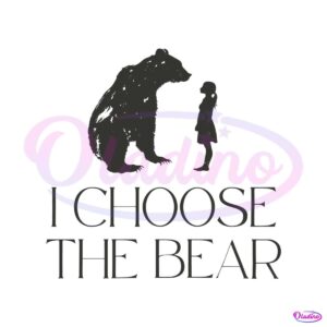 i-choose-the-bear-womens-empowerment-svg