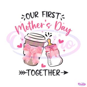 our-first-mothers-day-together-png