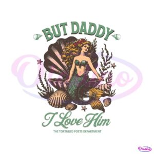 but-daddy-i-love-him-little-mermaid-svg