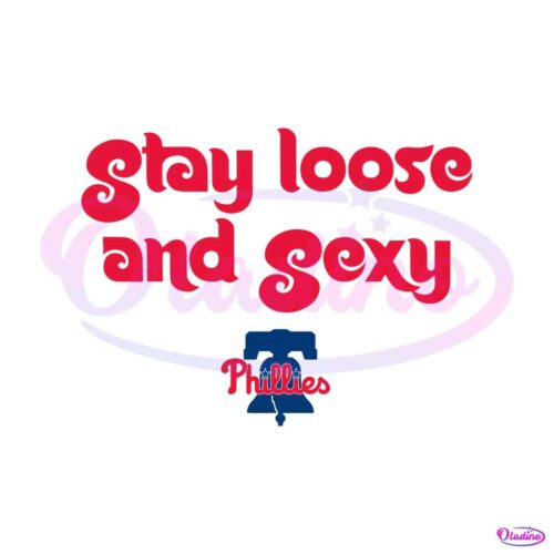 stay-loose-and-sexy-philadelphia-phillies-logo-svg