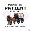 please-be-patient-with-me-meme-svg