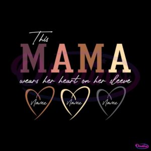 custom-this-mama-wears-her-heart-on-her-sleeve-svg