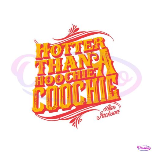 hotter-than-a-hoochie-coochie-svg