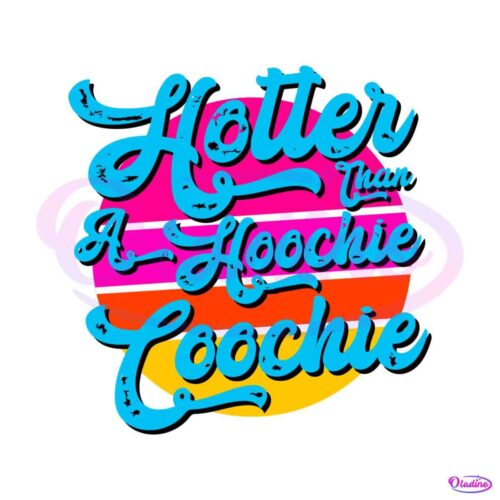 hotter-than-a-hoochie-coochie-country-song-svg