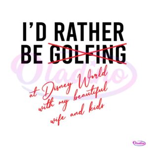 id-rather-be-not-golfing-at-disney-world-svg