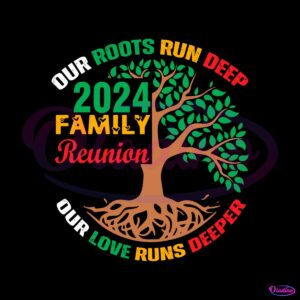 family-reunion-our-roots-run-deep-svg