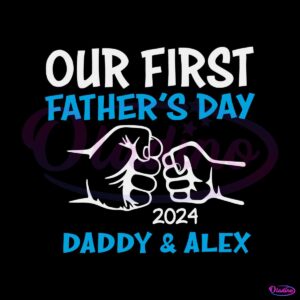 custom-our-first-fathers-day-2024-svg